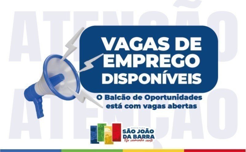 São João da Barra tem 160 vagas locais em balcão com 429 oportunidades de emprego