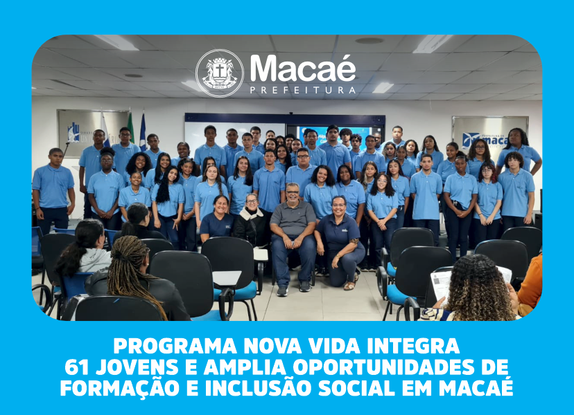 Programa Nova Vida recebe 61 jovens para formação cidadã em Macaé